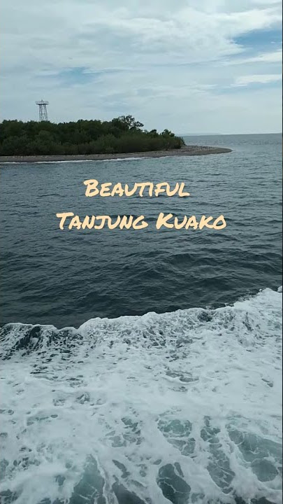 Beautiful Tanjung Kuako