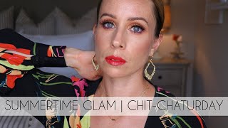 Summertime GLAM | Feeling Saucy & Spicy | Chit-Chaturday GRWM