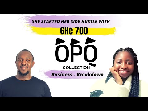 SHE STARTED HER BUSINESS WITH GH¢700 AND NOW MAKES GH¢? | OPQ BUSINESS BREAKDOWN | WATCH & LEARN