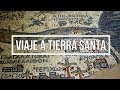 Viaje a Tierra Santa: 8 días condensados en 15 minutos.