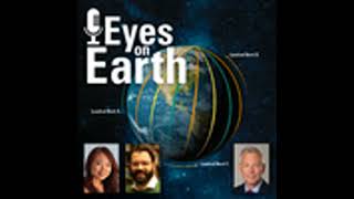 Eyes on Earth Episode 117 – Preparing for Landsat Next, Part 1