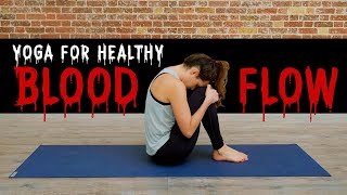 Yoga For Healthy Blood Flow Yoga With Adriene