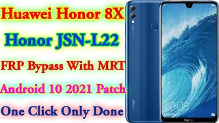 Huawei Honor 8x FRP Bypass With MRT 3.95 | Honor JSN-L22 Android 10 2021 Security Patch New Trick 