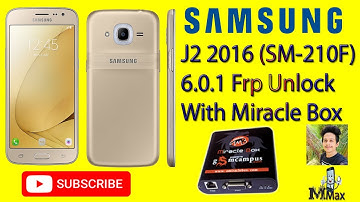 Samsung J2 2016 (SM-210F)  Frp Unlock With Miracle Box