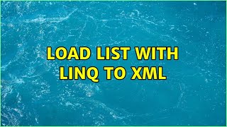 Load List With Linq To Xml