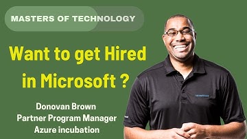 Want to get hired in Microsoft? Donovan Brown. Partner Program Manager, Azure,  CTO Incubations