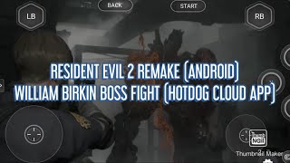 WILLIAM BIRKIN BOSS FIGHT (RESIDENT EVIL 2 REMAKE) ANDROID VIA HOTDOG CLOUD APP screenshot 5