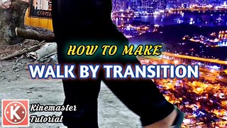Tutorial Walk By Transition di Kinemaster