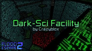 Flood Escape 2 | Dark-Sci Facility [Insane] by Crazyblox