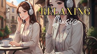 Chill Songs | Smooth &amp; Mellow Vibes for Work &amp; Study