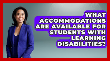 What Accommodations Are Available for Students With Learning Disabilities?