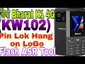 Jio Bharat K1 4G (KW102)Pin Lock Hang On Logo  Flash ASR Tool 