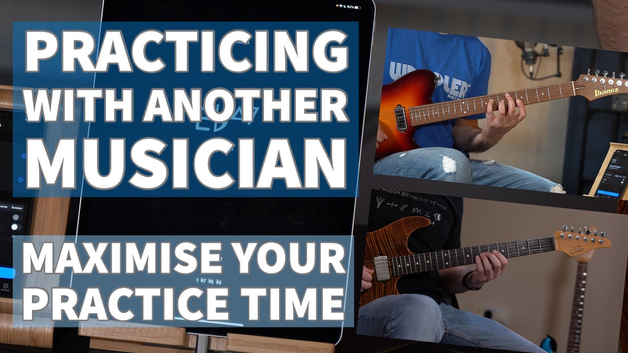 PRACTICING WITH ANOTHER MUSICIAN | Maximise Your Practice Time | TOM QUAYLE/DAVID BEEBEE