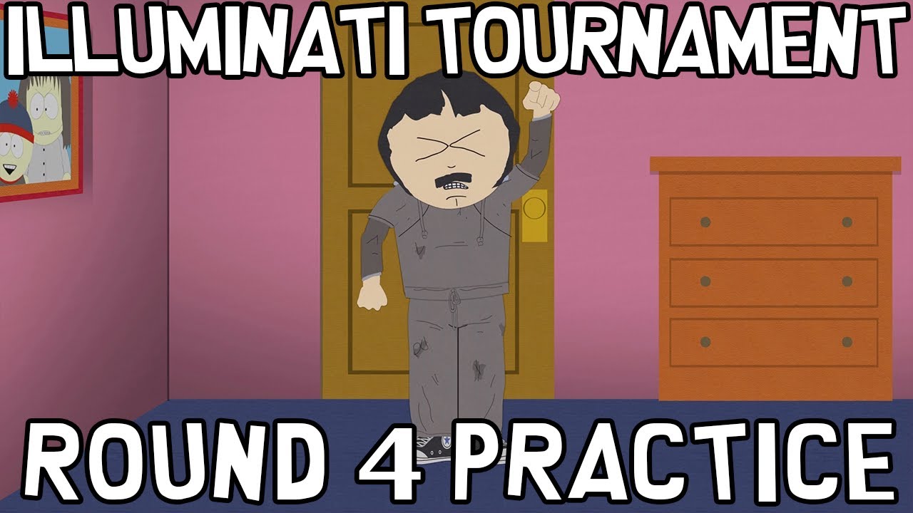 ROUND 4 PRACTICE - ILLUMINATI TOURNAMENT (May 2021) | South Park Phone Destroyer
