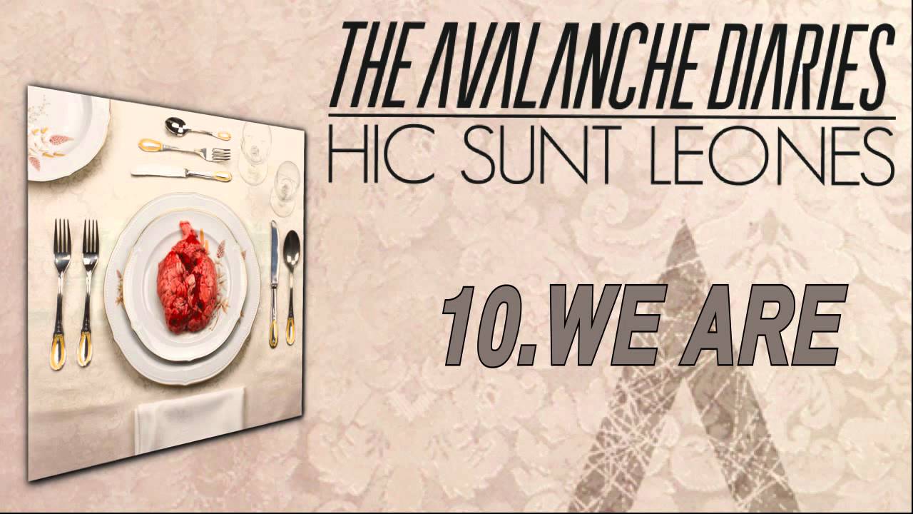 The Avalanche Diaries - We Are