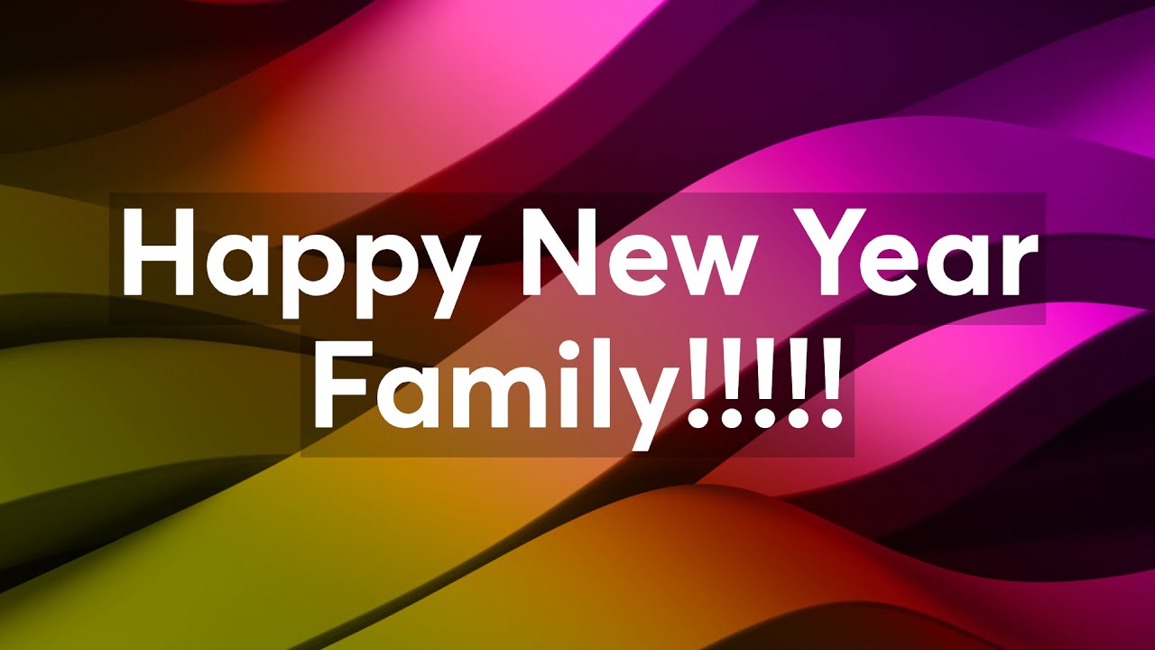 Happy New Year Family - YouTube