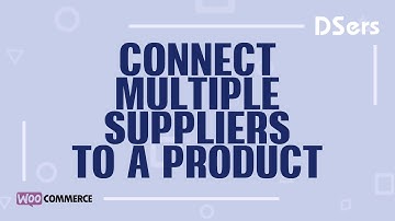Connect multiple suppliers to one product - WooCommerce Tutorial – DSers