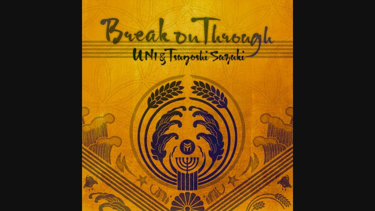 Guarda UNI & Tsuyoshi Suzuki - Break on Through su YouTube Guarda UNI & Tsuyoshi Suzuki - Break on Through su YouTube