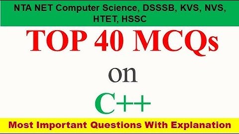 C++ Previous Year Questions || UGC NET Computer Science || DSSSB || HTET || KVS || NVS || HSSC PGT