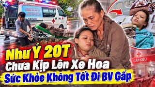 Full Như Ý 20T Chưa Kịp Lên Xe Sức Khỏe Không Được Tốt Phải Chuyển Đi Gấp Guide