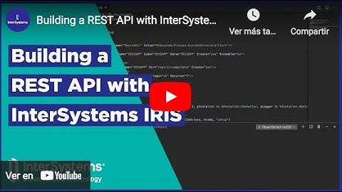Cómo crear una API REST con InterSystems IRIS