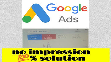 Google ads no impression 100% solution 2021