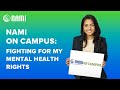 NAMI On Campus: Fighting for My Mental Health Rights