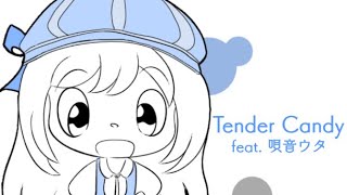 【オリジナル曲】Tender Candy feat. 唄音ウタ