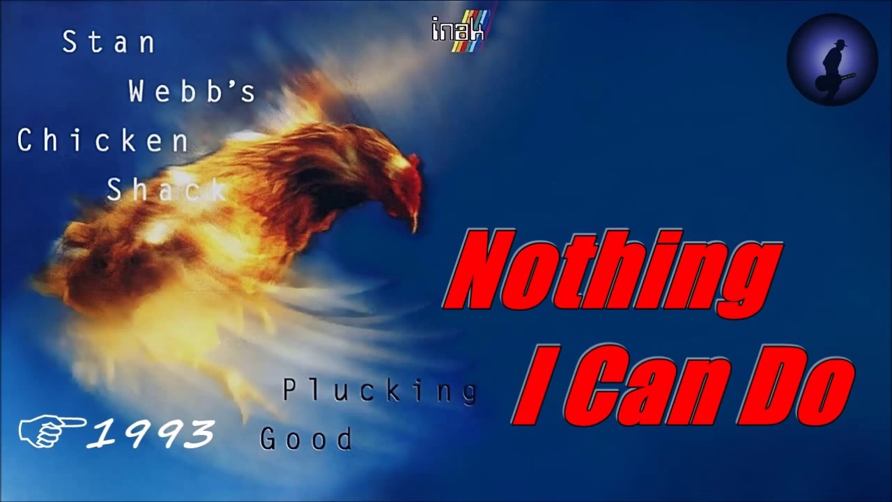 Stan Webb΄s Chicken Shack - Nothing I Can Do (Kostas A~171)