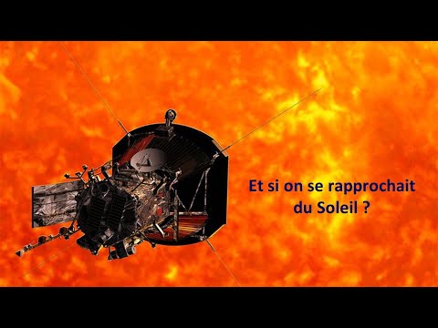 Parker Solar probe : une mission pour 