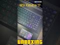 UNBOXING: MSI KATANA 17 #B13VGK #RTX4070 #gaminglaptop #msi #shorts