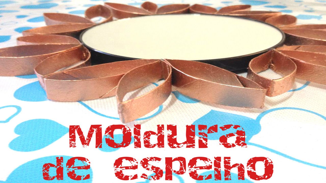 DIY - Moldura de espelho com Rolo de papel higiênico.