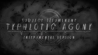 Typhlotic Agony (Instrumental Version)