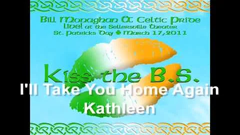 I'll Take You Home Again Kathleen by Bill Monaghan...