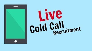 Recruitment Consultant cold calling live with a client - live cold call UK