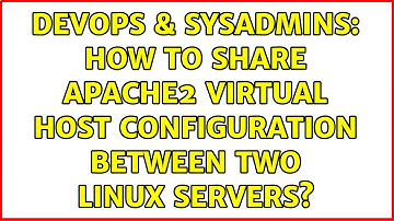DevOps & SysAdmins: How to share Apache2 virtual host configuration between two linux servers?