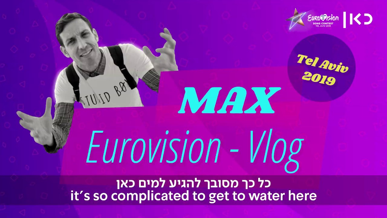 Max wunderbar EUROVISION vlogging Tel Aviv