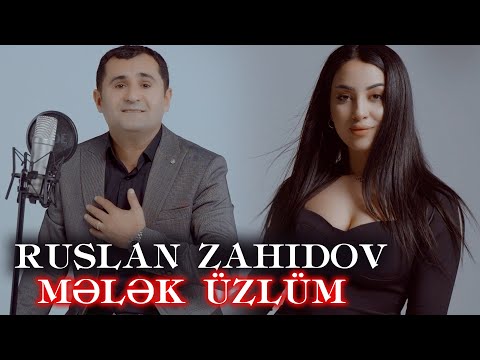 Ruslan Zahidov - Melek Uzlum - 2024 Yeni