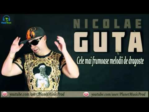 Nicolae Guta - Cele mai frumoase melodii (colaj ...hit-uri) Manele vechi