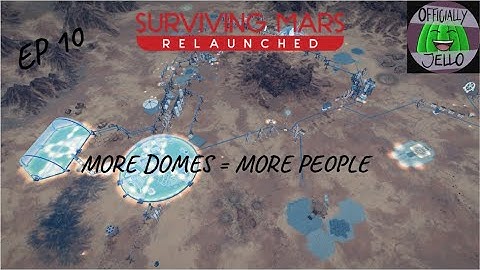MORE DOMES = MORE PEOPLE I SURVIVING MARS RELAUNCHED EP 10