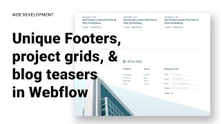 Project Grids, Newseletter CTAs, Blog Teasers, and Unique Footers Developed in Webflow