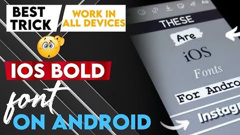 How to get iOS Bold Fonts On Android | iPhone Font For Android