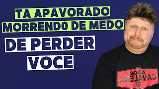 SINAIS QUE O HOMEM APRESENTA QUANDO TEM MEDO DE PERDER UMA MULHER