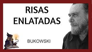 RISAS ENLATADAS. Bukowski.