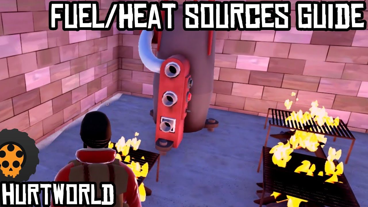 Hurtworld: FUEL/HEAT SOURCES GUIDE