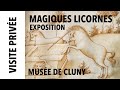 [Visite privée] Magiques licornes du musée de Cluny
