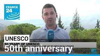 50 years of UNESCO: World heritage body looks to live up to new challenges • FRANCE 24 English