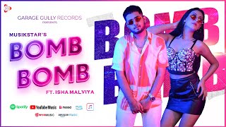 Bomb Bomb( Video) | Musikstar | Isha Malviya | Garage Gully Records | Latest Hindi Song 2021