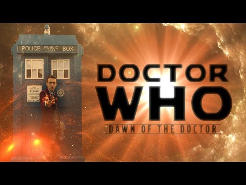 Doctor Who FanFilm Series 1 Episode 1 - Dawn of the Doctor