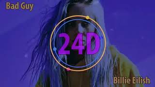 BILLIE EILISH BAD GUY 24D AUDIO